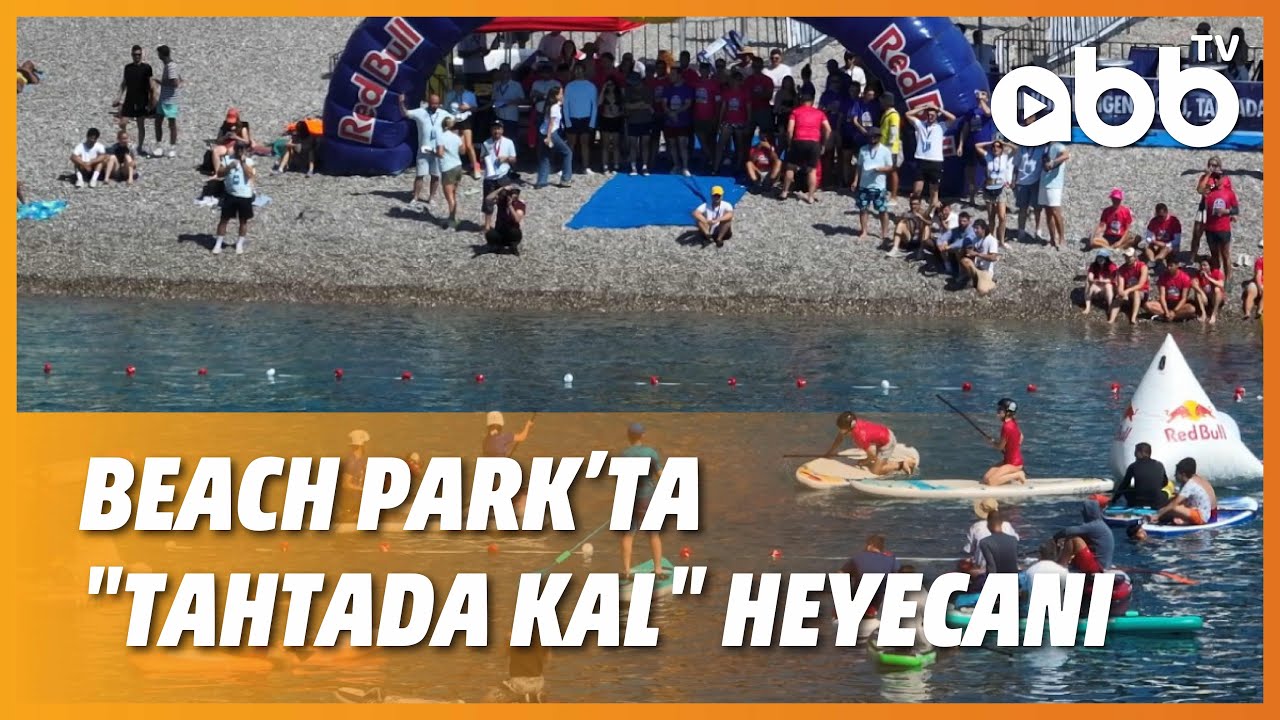 BEACH PARK’TA “TAHTADA KAL” HEYECANI