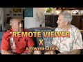 Remote Viewer X A Conversation