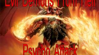 Evil Demons From Hell - Psycho Attack