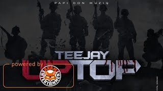 TeeJay - Up Top (Raw) [Up Top Riddim] December 2017