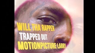 WillThaRapper - Trapped Out (Official Video) Shot by @LarryFlynt_