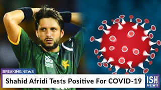 Shahid Afridi Tests Positive For COVID-19