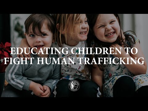 Educating Children to Fight Human Trafficking & Sexual Exploitation