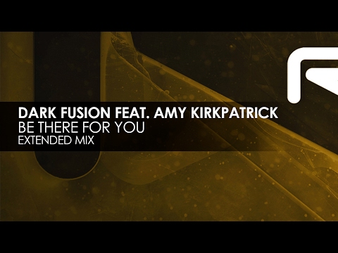 Dark Fusion featuring Amy Kirkpatrick - Be There For You