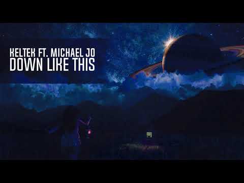 Keltek Ft. Michael Jo - Down Like This (Extended Mix)
