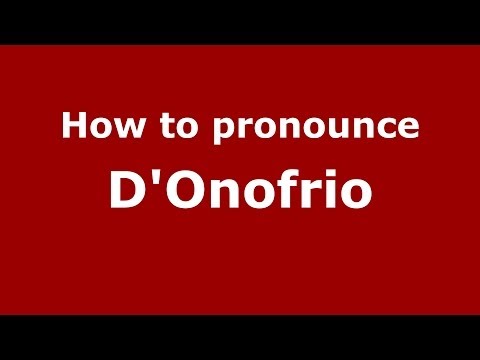 How to pronounce D'Onofrio (Italian/Italy) - PronounceNames.com