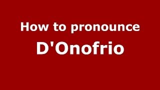How to pronounce D’onofrio