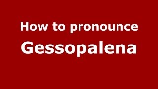 How to pronounce Gessopalena