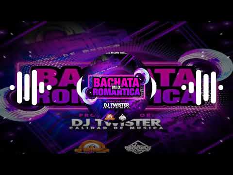 Bachata Romantica Mix|Dj Twister Calidad De Musica (Music Record Editions)