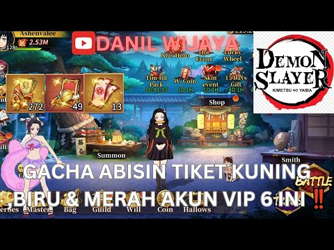 GACHA ABISIN TIKET KUNING ,BIRU & MERAH AKUN VIP 6 INI ‼️ - DEMON SLAYER BLADE OF HASHIRA 🔥