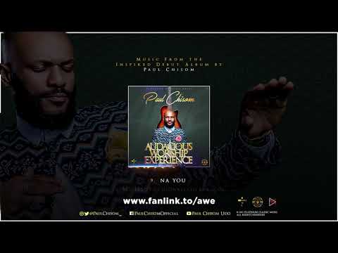 Paul Chisom - Na You (Audacious Worship Experience)