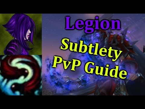 Ω Sativ | Legion Subtlety Rogue PvP Guide - [7.0.3] (Talents, Rotations, Abilities and More)