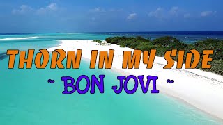 Bon Jovi Thorn In My Side Lyrics | Bon Jovi songs | Beach Video