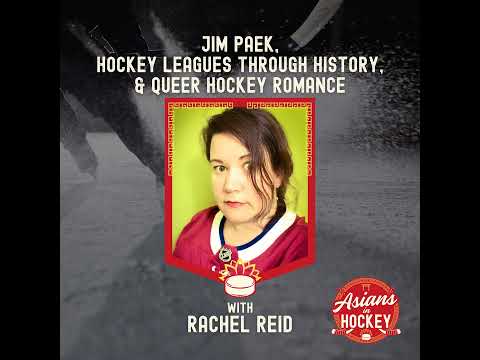 S1E5: Jim Paek, Hockey Leagues Through History, & Heated Rivalry – with Rachel Reid