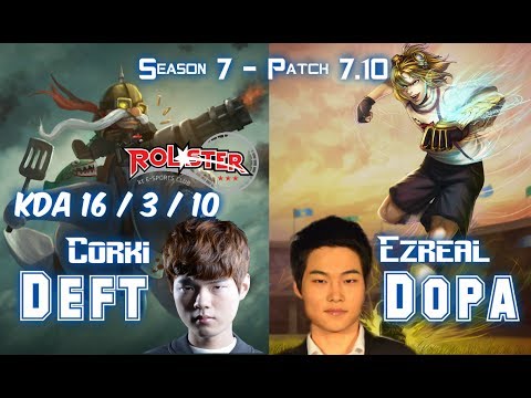 KT Deft CORKI vs Dopa EZREAL ADC - Patch 7.10 KR Ranked