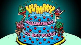 Melleefresh vs Boy Pussy - Yummy (Original Mix) [OFFICIAL]