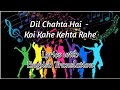 Koi Kahe Kehta Rahe lyrics with English Translation | Dil Chahta Hai | Aamir, Akshaye Khanna, Saif A