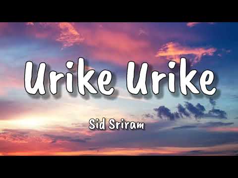 Urike Urike lyrics | HIT 2 | Adivi Sesh |  Menakshi | Sid Sriram