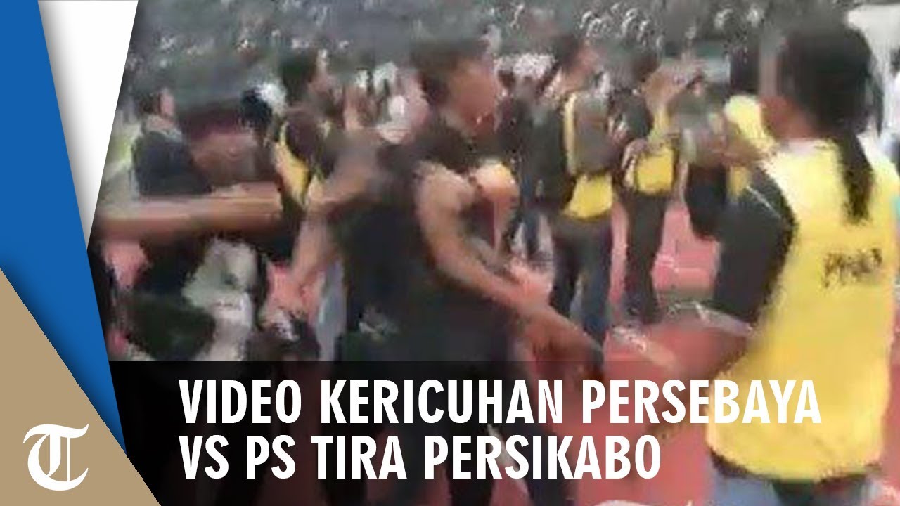 BREAKINGNEWS Kericuhan Pecah Di Akhir Laga Persebaya Vs PS Tira