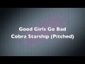 Cobra Starship-Good Girls Go bad (Pithced) 