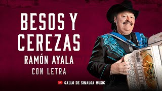 BESOS Y CEREZAS - Ramón Ayala - con LETRA - Norteñas Clásicas para bailar