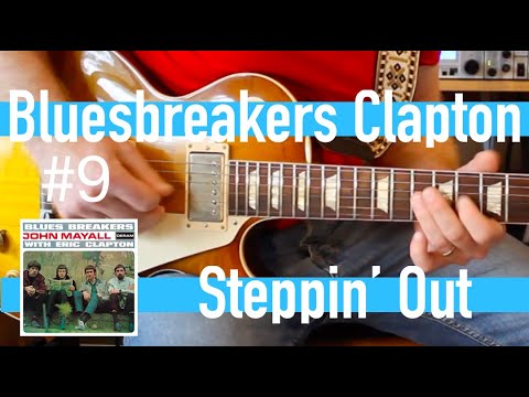 Steppin Out - Eric Clapton with John Mayall Bluesbreakers Guitar Lesson #9