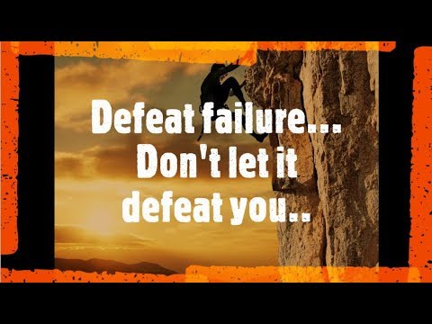 Defeat Failure... Don't let it defeat you | Failure quotes | inspirational