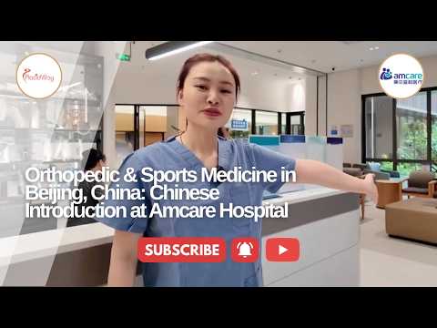 Orthopedic & Sports Medicine in Beijing, China: Chinese Introduction at AMCare Hospital