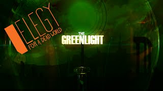 The Greenlight! - Elegy for a Dead World