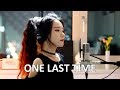 Me Singing - One Last Time by Ariana Grande - J.Fla cover