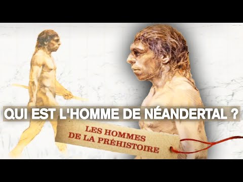 Sur les traces des hommes de la Préhistoire (1/5), L’Homme de Néandertal