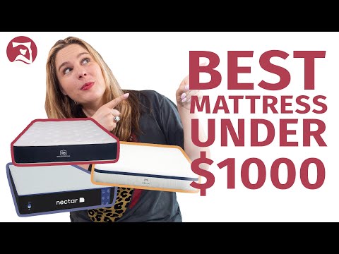 Best Mattresses Under $1,000 - Our Top 6 Picks!