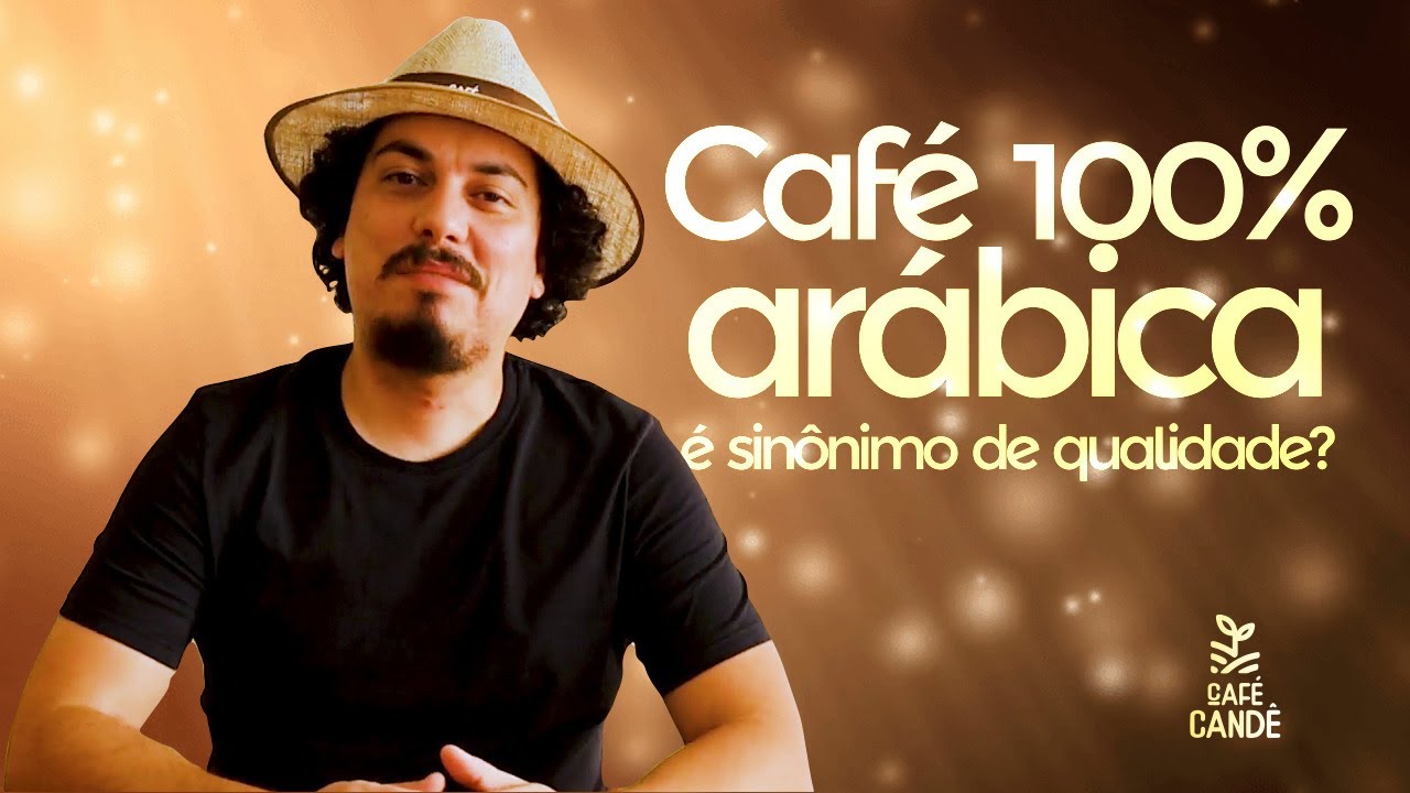 Café 100% Arábica é sinônimo de qualidade