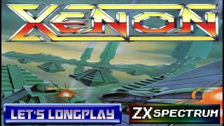 LET'S LONGPLAY: XENON (ZX SPECTRUM - With Commentary)