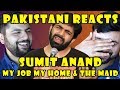 Pakistani Reacts to My Job, My Home & The Maid | Stand-Up Comedy by Sumit Anand