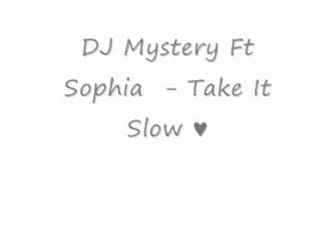 DJ Mystery Ft Sophia - Take It Slow