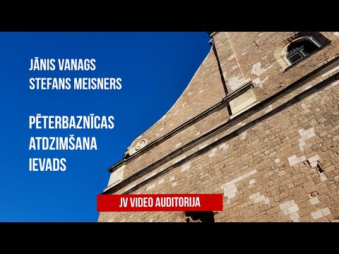 Pēterbaznīcas atdzimšana. 1. daļa. Ievads. Jānis Vanags, Stefans Meisners. (Nr.33).