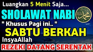 Download lagu SHOLAWAT NABI MERDU SABTU BERKAH PEMBUKA REZEKI DARI SEGALA ARAH, REZEKI LANCAR MENGALIR DERAS mp3
