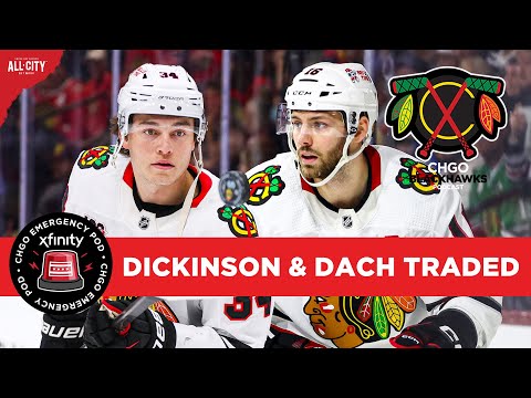 EMERGENCY POD: Chicago Blackhawks TRADE Jason Dickinson & Colton Dach | CHGO Blackhawks