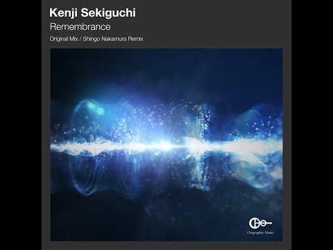 Kenji Sekiguchi - Remembrance (Original Mix)
