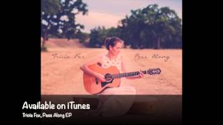Tricia Fox Pass Along EP released! (sneak peek of track 1...Pass Along)