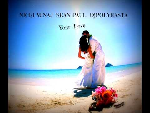 NICKI MINAJ  SEAN PAUL  DjPOLYRASTA - Your Love