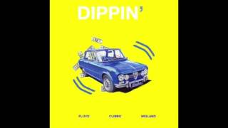 Floyd (feat. weiland) - dippin' (prod. clibbo)