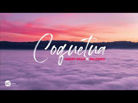 Coquetua - Harry Nach ft. Palerrmo (Letra)
