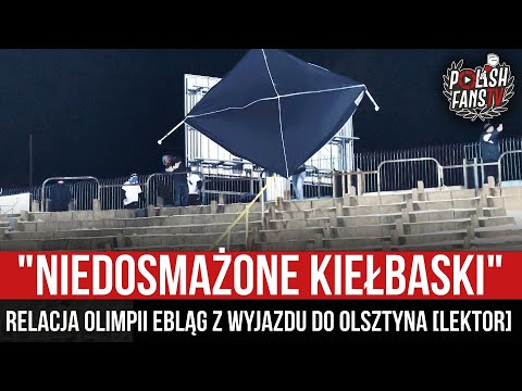 "NIEDOSMAŻONE KIEŁBASKI" - relacja Olimpii Elbląg z wyjazdu do Olsztyna [LEKTOR] (11.03.2023 r.)