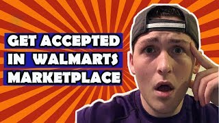 How to Get Accepted in Walmarts Marketplace to Sell
