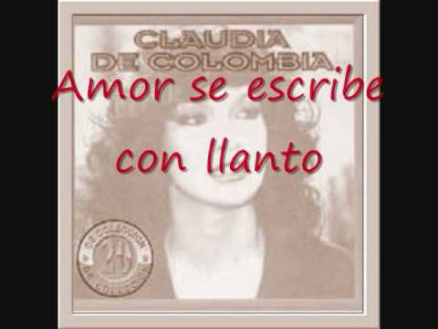 Claudia de Colombia - Amor se escribe con llanto