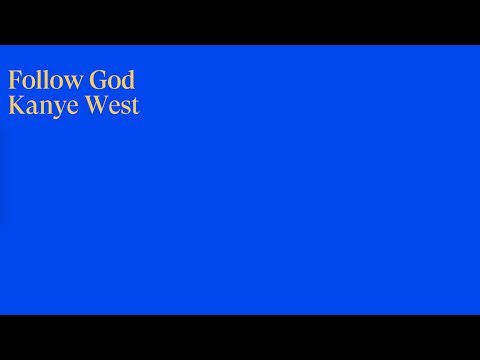Kanye West - "Follow God" (Official Lyric Video)