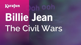 Billie Jean - The Civil Wars | Karaoke Version | KaraFun