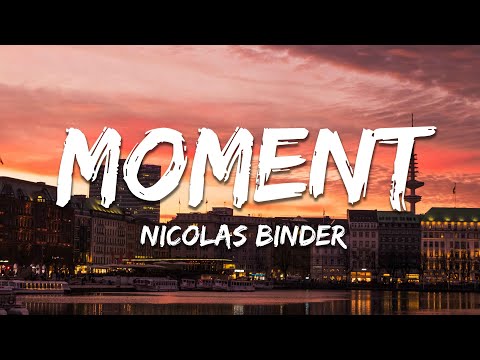 Nicolas Binder - Moment (Lyrics)